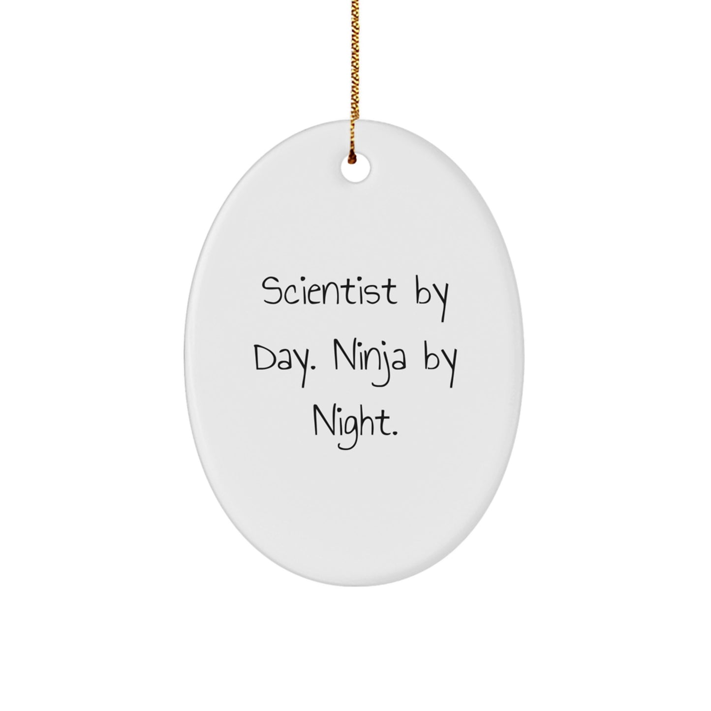 Scientist Gifts for Men, Oval Ornament - Scientist by Day. Ninja by Night. Christmas Unique Gifts for Friends, Family, Coworkers - Image 1