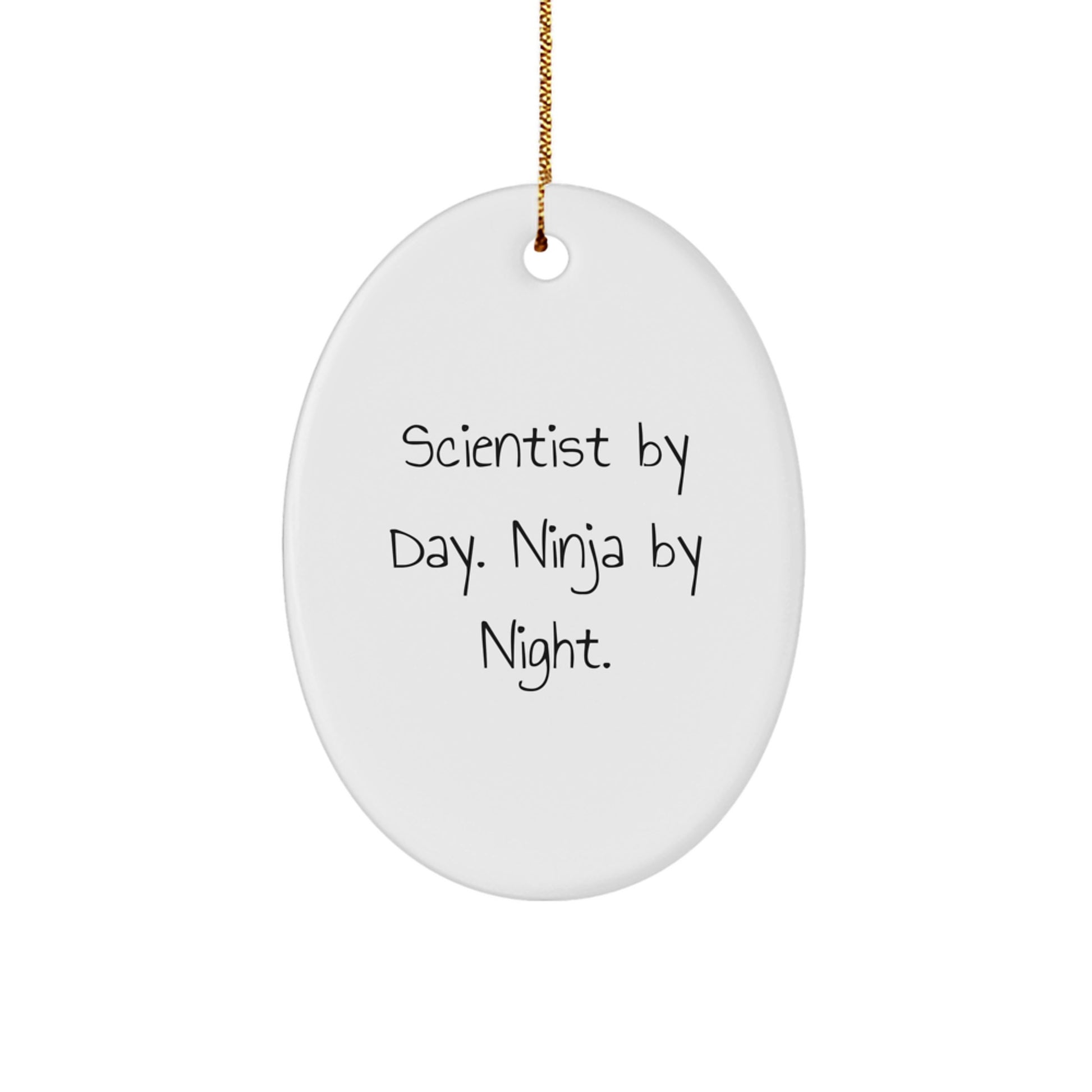 Scientist Gifts for Men, Oval Ornament - Scientist by Day. Ninja by Night. Christmas Unique Gifts for Friends, Family, Coworkers - Image 1