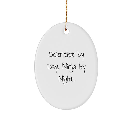 Scientist Gifts for Men, Oval Ornament - Scientist by Day. Ninja by Night. Christmas Unique Gifts for Friends, Family, Coworkers - Image 1