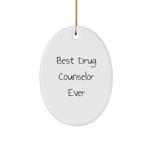 Gifts from Friends - 'Best Drug Counselor Ever' Oval Ornament for Christmas - Drug Counselor Gifts for Women - Image 1