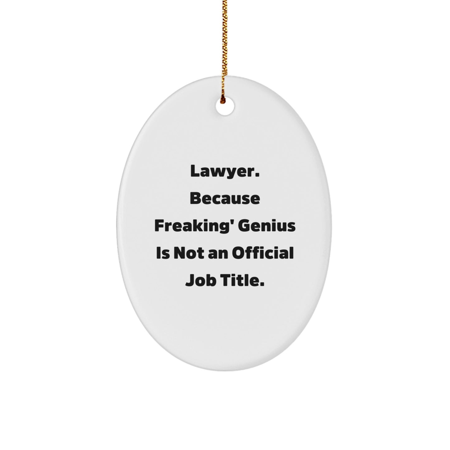 Funny Lawyer Gifts from Men to Lawyer Friends and Coworkers - Oval Ornament - Lawyer, Lawyer Gifts, Christmas Unique Gifts, Christmas Decorations - Image 1