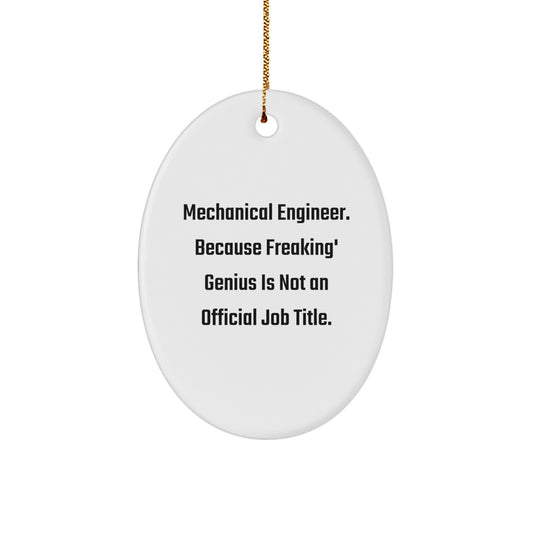 Mechanical Engineer Oval Ornaments - Funny Quote Gifts for Men, Women, Family, Friends, Coworkers - Unique White Oval Shaped Decorations for Christmas - Image 1