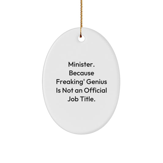 Funny Minister Gifts for Men Oval Ornament, Gifts from Friends for Minister, Because Freaking' genius Is Not An Official Job Title, Unique Christmas Unique Gifts - Image 1