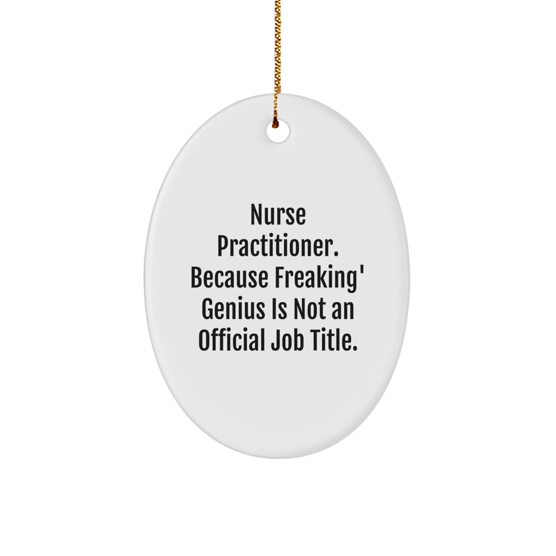 Funny Nurse Practitioner Gifts, Oval Ornament for Nurse Practitioner, 'Freaking' genius Quote Christmas Unique Gifts, Gifts from Women to Nurse Practitioner Friends - Image 1