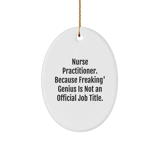 Funny Nurse Practitioner Gifts, Oval Ornament for Nurse Practitioner, 'Freaking' genius Quote Christmas Unique Gifts, Gifts from Women to Nurse Practitioner Friends - Image 1