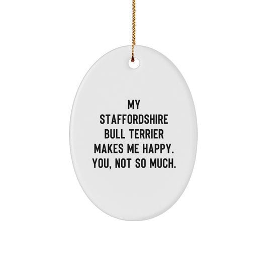 Staffordshire Bull Terrier Dog Oval Ornament Funny Christmas Unique Gift for Men from Friends, Oval Ornaments for Staffordshire Bull Terrier Dog Lovers, Staffordshire Bull Terrier Dog Makes Me Happy - Image 1