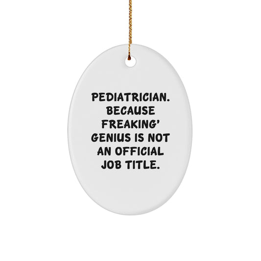 Funny Pediatrician Oval Ornament Unique Gifts from Family to Pediatrician Friends this Christmas - Image 1