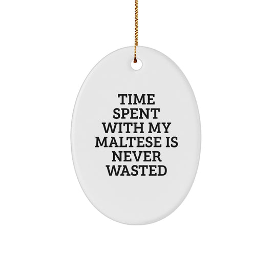 Funny Maltese Dog Gifts from Family, Christmas Unique Decorations with Quote 'Time Spent With My Maltese Is Never Wasted' Oval Ornament - Image 1