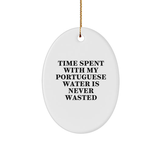 Funny Portuguese Water Dog Oval Ornament Gifts for Christmas - Time Spent with My Portuguese Water Is Never Wasted - Gift from Family Friends - Image 1