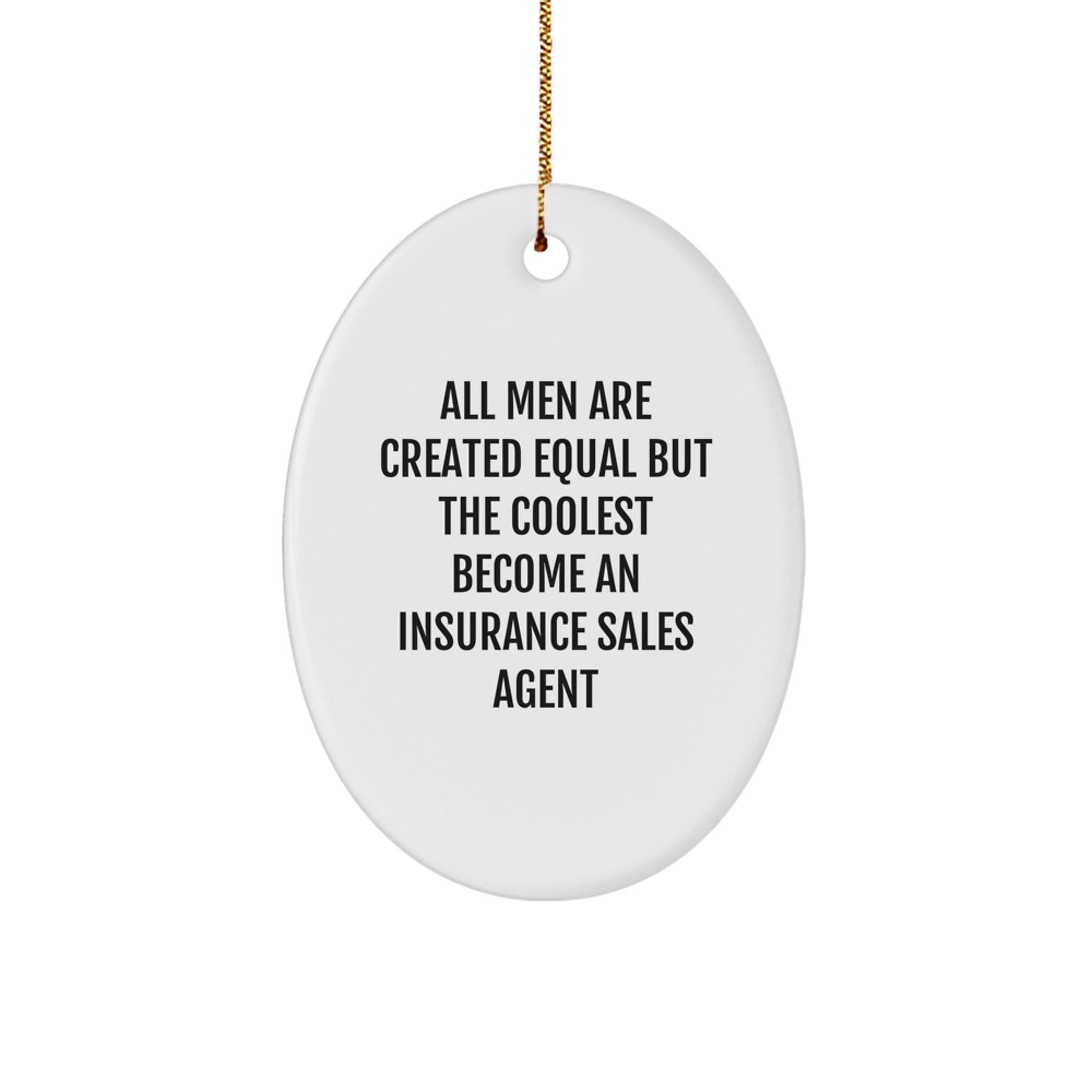Gifts for the Coolest Insurance Sales Agent, Funny Oval Ornament with Inspirational Quote, Christmas Unique Gifts from Men - Image 1