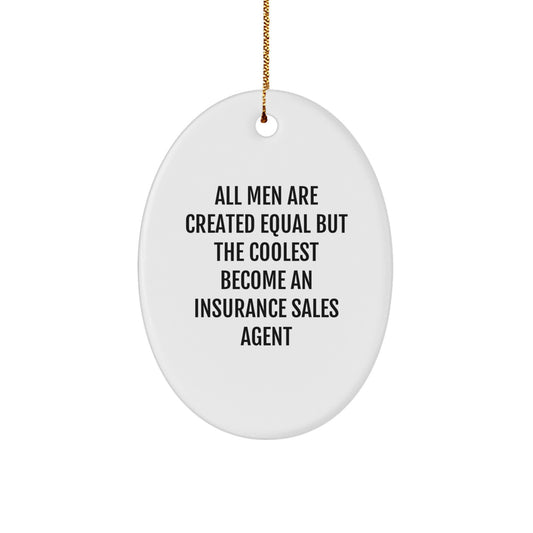 Gifts for the Coolest Insurance Sales Agent, Funny Oval Ornament with Inspirational Quote, Christmas Unique Gifts from Men - Image 1