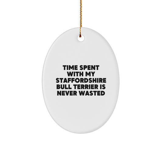 Funny Staffordshire Bull Terrier Dog Gifts from Family - Time Spent Is Never Wasted Oval Ornament, Christmas Unique Presents for Men or Women - Image 1