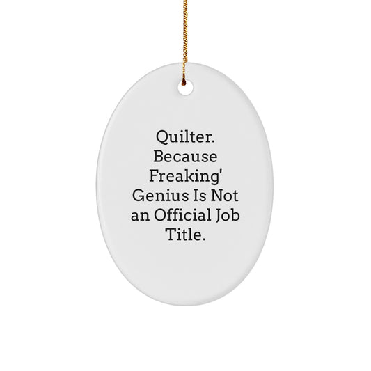 Funny Quilter Gifts for Quilter Men and Women, Oval Ornament with Quilter Saying Gifts from Friends and Family at Christmas - Image 1