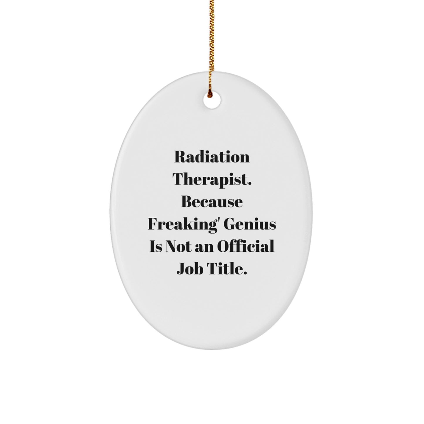 Funny Radiation Therapist Gifts from Men for Christmas Unique Oval Ornaments - Image 1