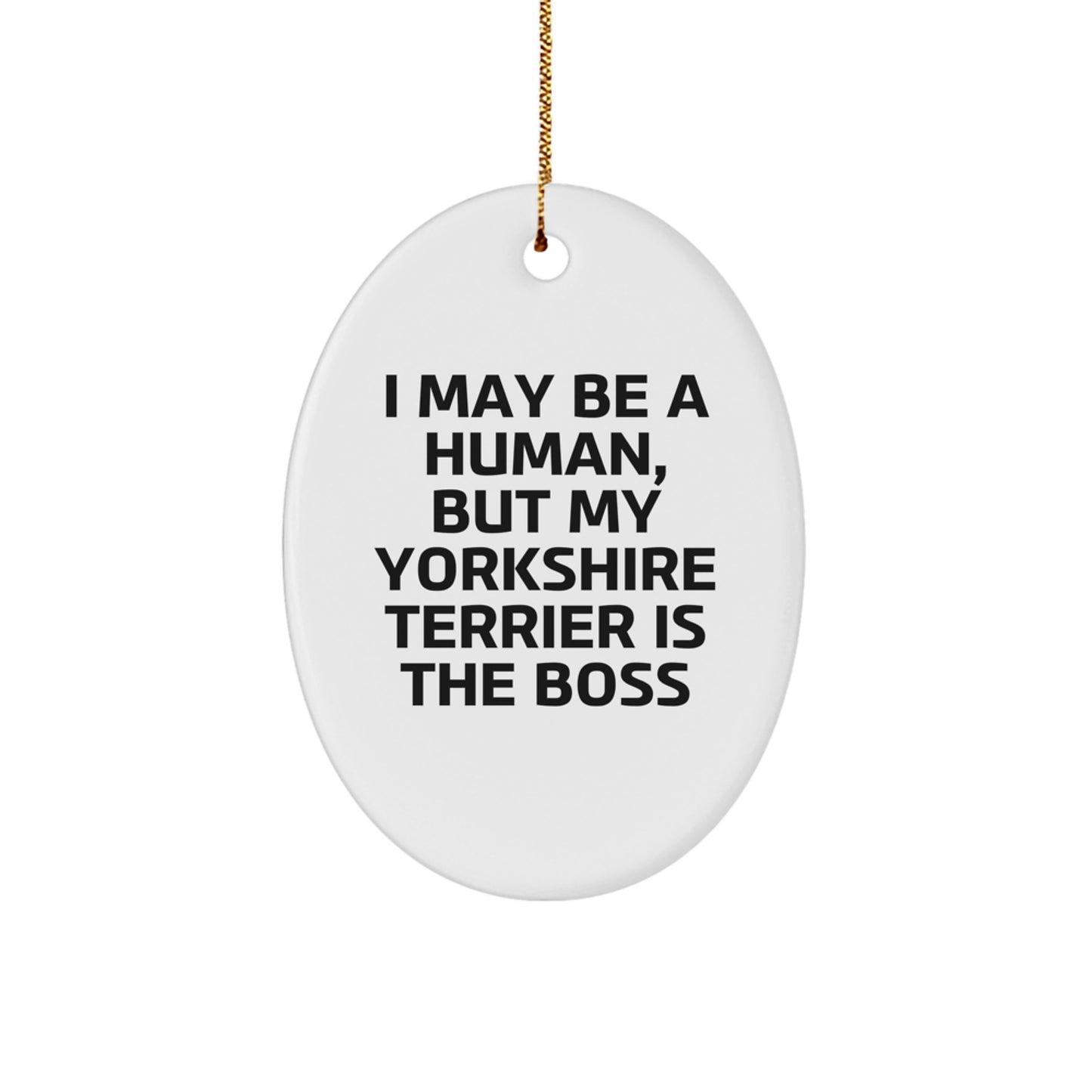 Yorkshire Terrier Dog Oval Ornament Funny Quote Gift for Men from Family - Image 1