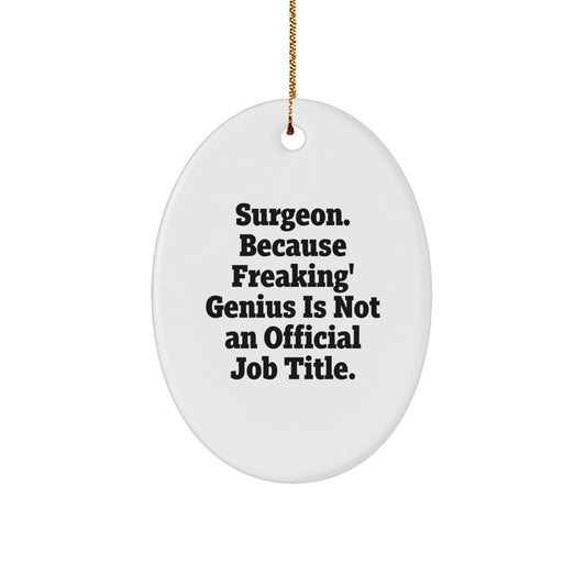 Funny Surgeon Gifts from Friends for Surgeon Men Oval Ornament at Christmas Unique Gifts - Image 1