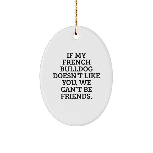 Funny French Bulldog Oval Ornaments Gifts from Friends, Family, or Coworkers for Christmas Unique Decoration - Image 1