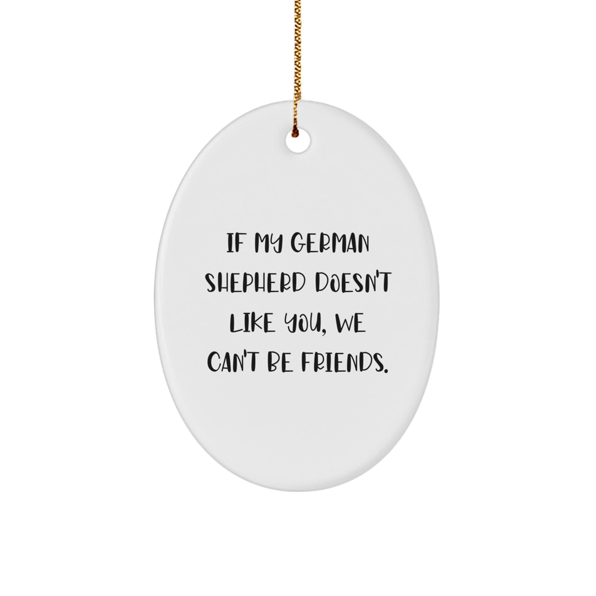 Funny German Shepherd Dog Oval Ornament Gifts from Friends, Perfect for German Shepherd Dog Lovers on Christmas Unique Gifts - Image 1