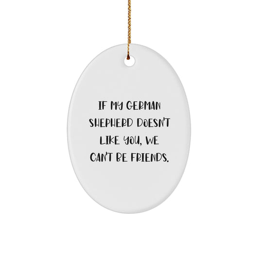 Funny German Shepherd Dog Oval Ornament Gifts from Friends, Perfect for German Shepherd Dog Lovers on Christmas Unique Gifts - Image 1
