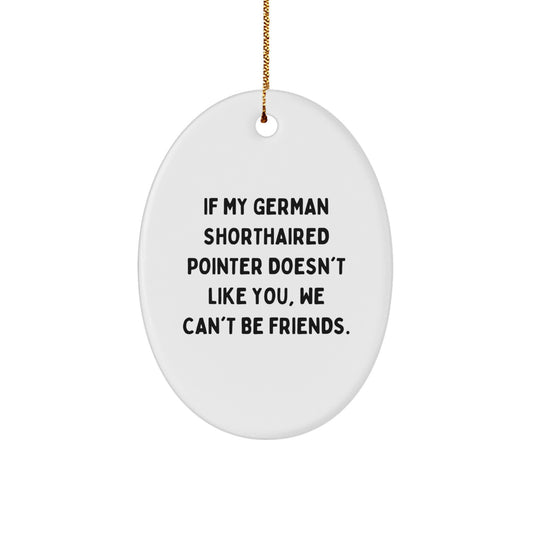 Funny German Shorthaired Pointer Dog Christmas Unique Gifts for Friends from Men, Oval Ornament Quote - German Shorthaired Pointer Dog Lover Gifts, Cute Oval Decoration - Image 1