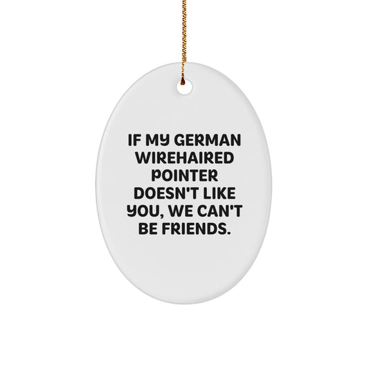German Wirehaired Pointer Dog Oval Ornament Funny Quote Christmas Unique Gift for Men Friends - Image 1