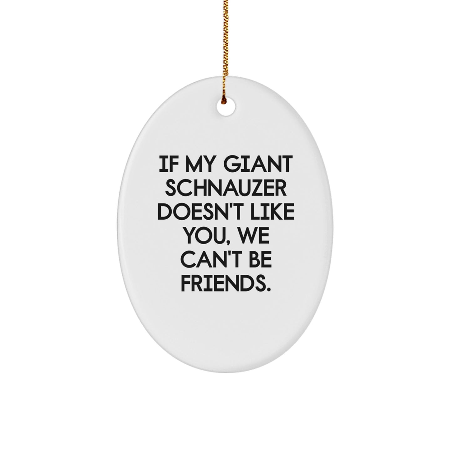 Funny Giant Schnauzer Dog Gifts, Oval Ornament for Giant Schnauzer Lovers, Christmas Unique Presents from Friends and Family - Image 1