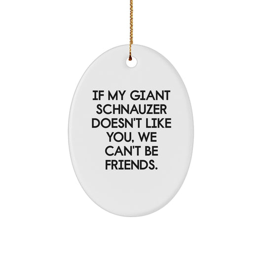 Funny Giant Schnauzer Dog Gifts, Oval Ornament for Giant Schnauzer Lovers, Christmas Unique Presents from Friends and Family - Image 1
