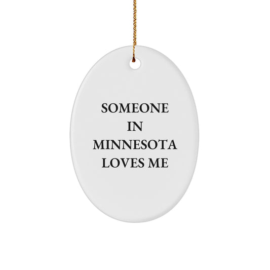 Minnesota Christmas Unique Gifts from Someone Who Loves You, Funny Oval Ornament, White Color, Perfect for Friends and Family - Image 1