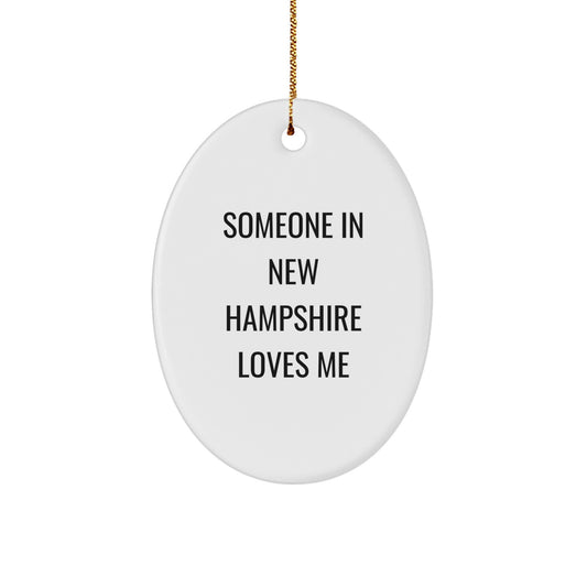 New Hampshire Oval Ornament Funny Quote Someone In New Hampshire Loves Me Gifts for Women from Friends - Image 1
