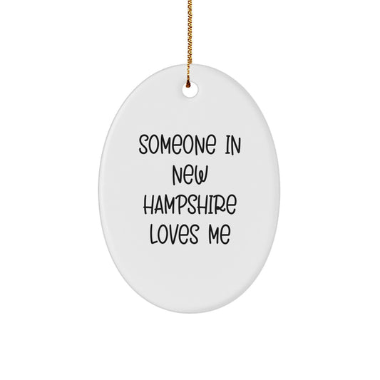New Hampshire Oval Ornament Gifts from Friends - Someone 'In New Hampshire Loves Me' - Funny Inspirational Ornament for Christmas Unique Gifts - Image 1