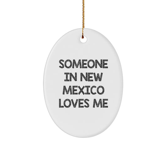 New Mexico Oval Ornament Gifts from Friends and Family - Someone In New Mexico Loves Me Christmas Unique Gifts - Image 1