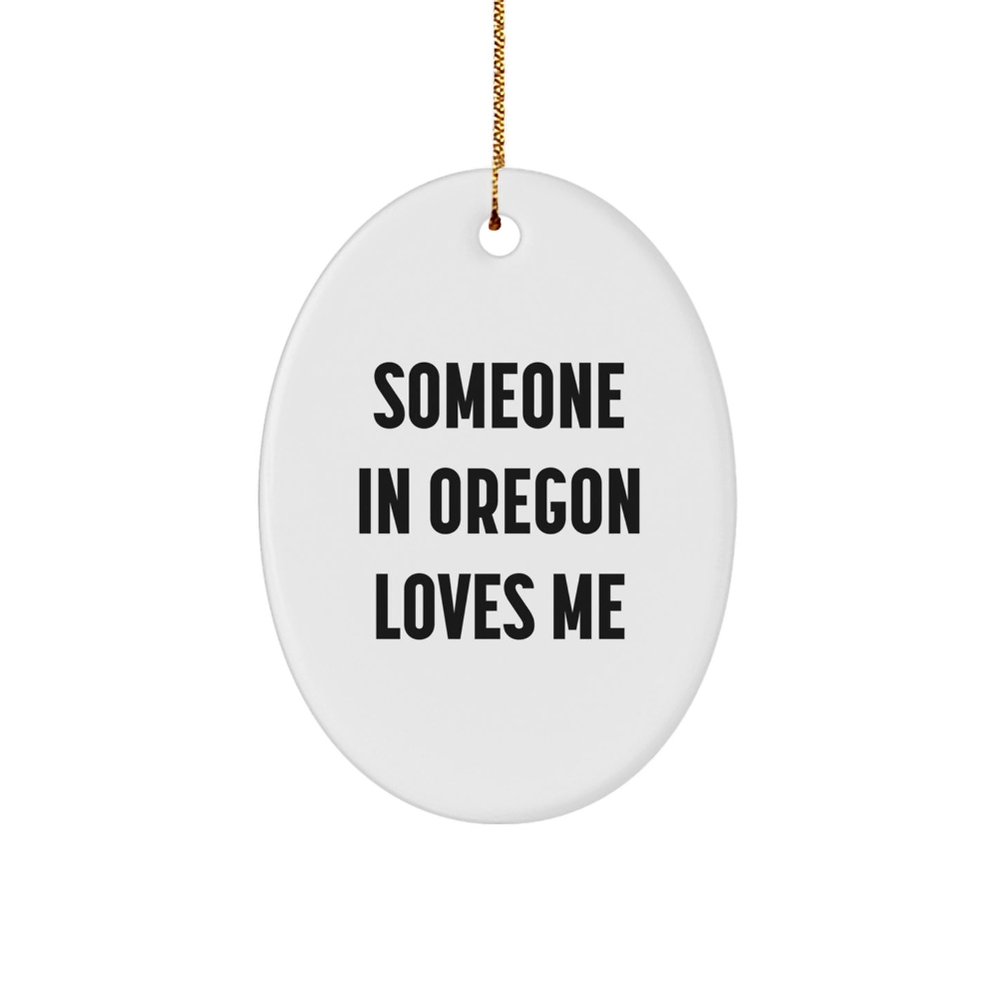 Oregon Christmas Unique Gifts - Someone In Oregon Loves Me Oval Ornament Gifts from Men to Family Friends - Image 1