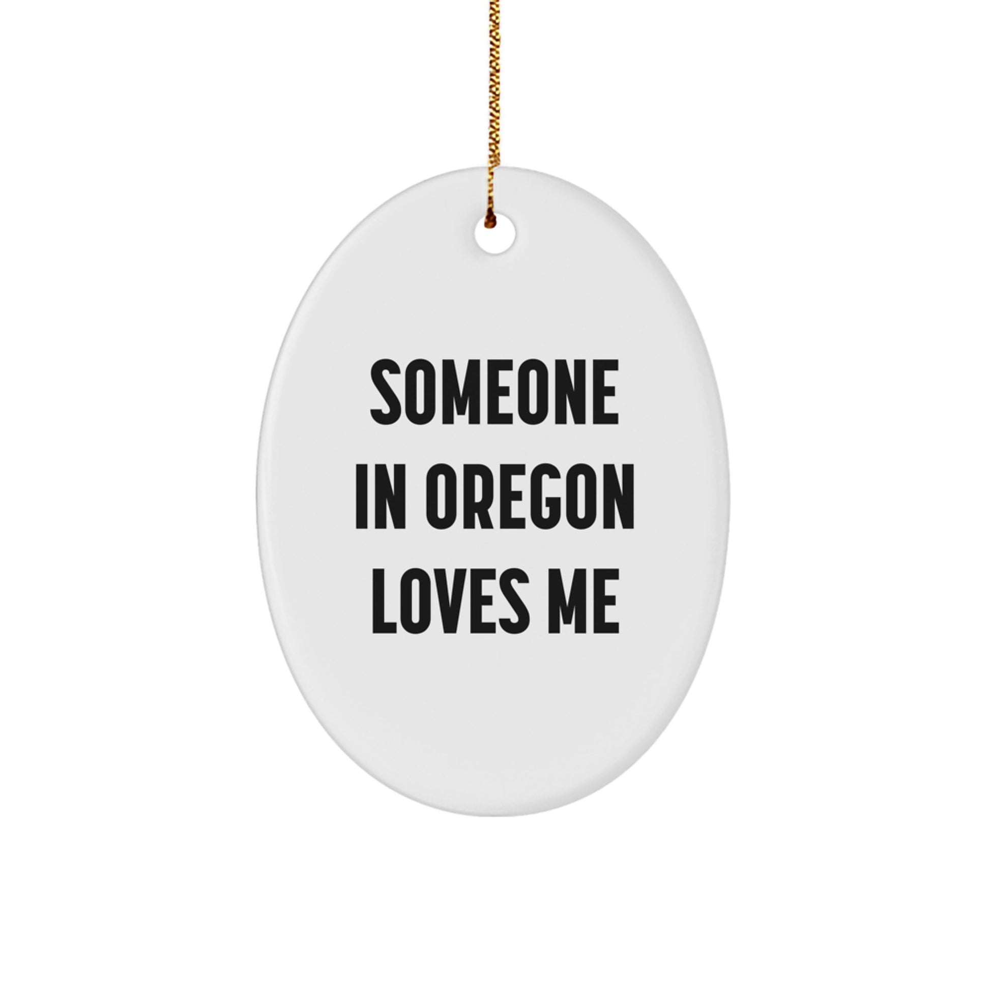 Oregon Christmas Unique Gifts - Someone In Oregon Loves Me Oval Ornament Gifts from Men to Family Friends - Image 1