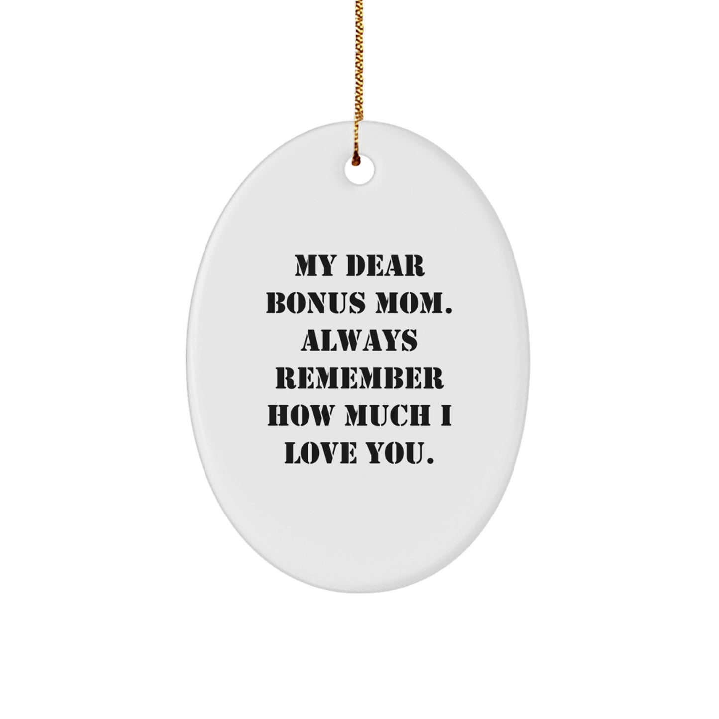 Funny Bonus Mom Gifts from Me, Oval Ornament with Inspirational Quote, Christmas Unique Gifts for Bonus Mom - Image 1