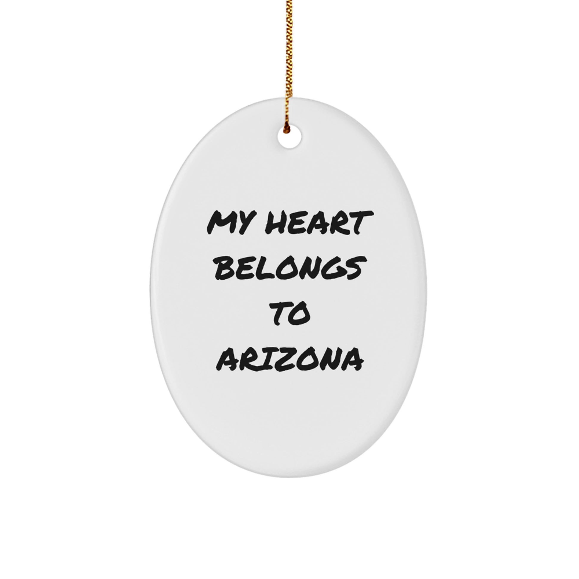 Arizona Oval Ornament, 'My Heart Belongs To Arizona', Funny Quote Gifts for Him, Her, Friends, or Family, Christmas Unique Gifts from Arizona - Image 1