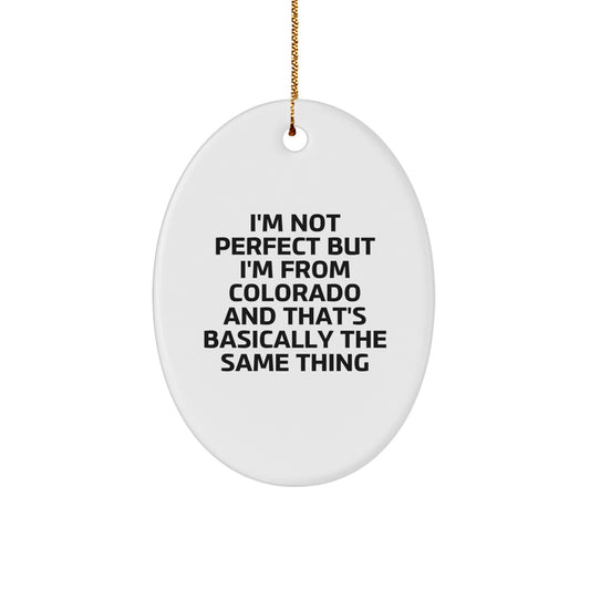 Colorado Oval Ornament, Funny Quote, Gifts from Colorado to Friends and Family, Christmas Unique Gifts, Colorado Gifts for Men and Women - Image 1