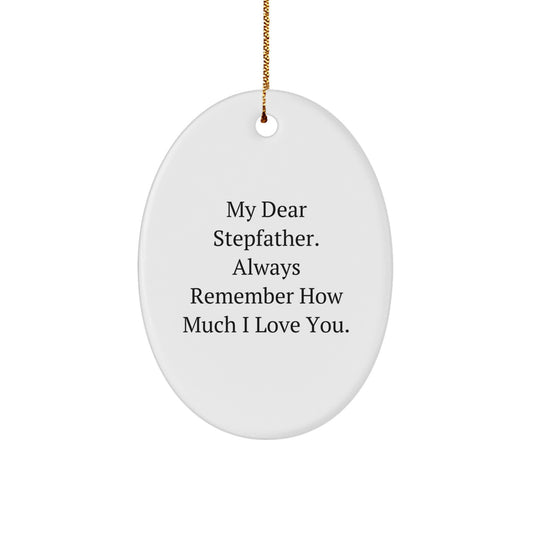 Gifts from Men, Unique Stepfather Christmas Unique Gifts for Men, 'My Dear Stepfather. Always Remember...'- Oval Ornament - Image 1