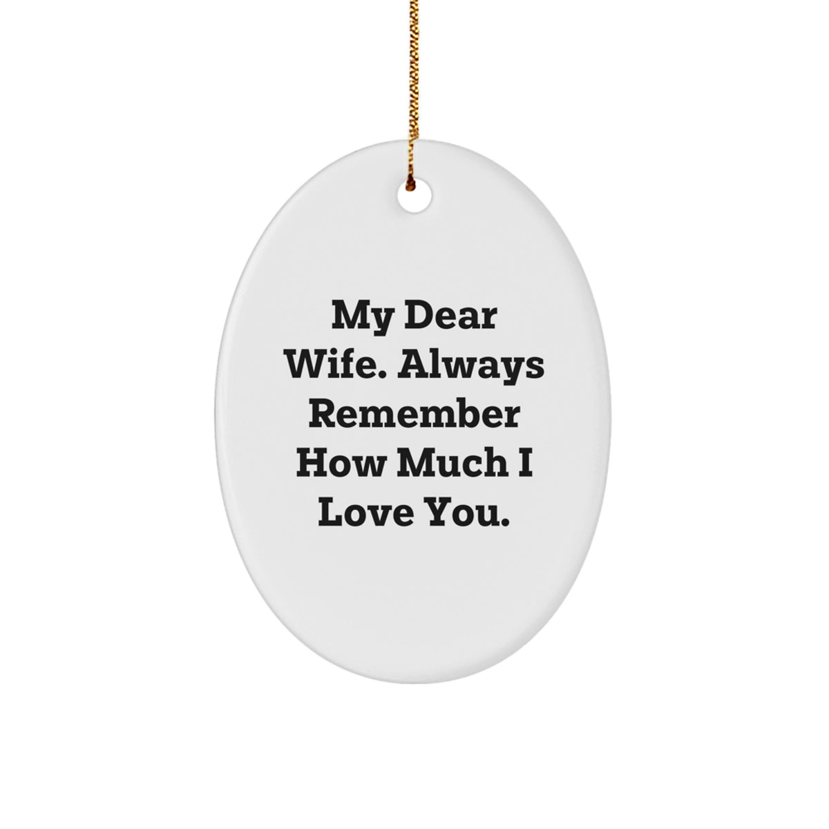 Christmas Unique Gift Oval Ornament for Mom Present My Dear Wife Love - Image 1