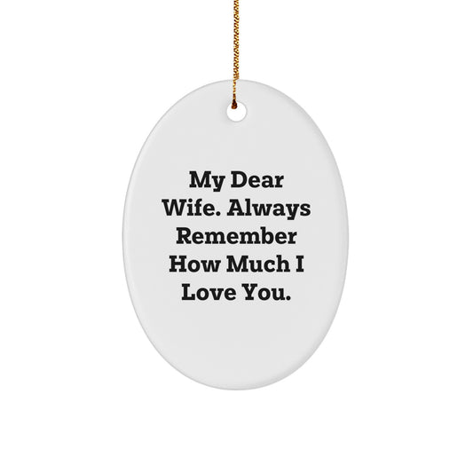 Christmas Unique Gift Oval Ornament for Mom Present My Dear Wife Love - Image 1