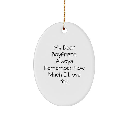 Funny Sweetheart Gifts, Oval Ornament with 'My Dear Sweetheart. Always Remember How Much I Love You.', Gifts from Women, Christmas Unique Gifts for Men - Image 1