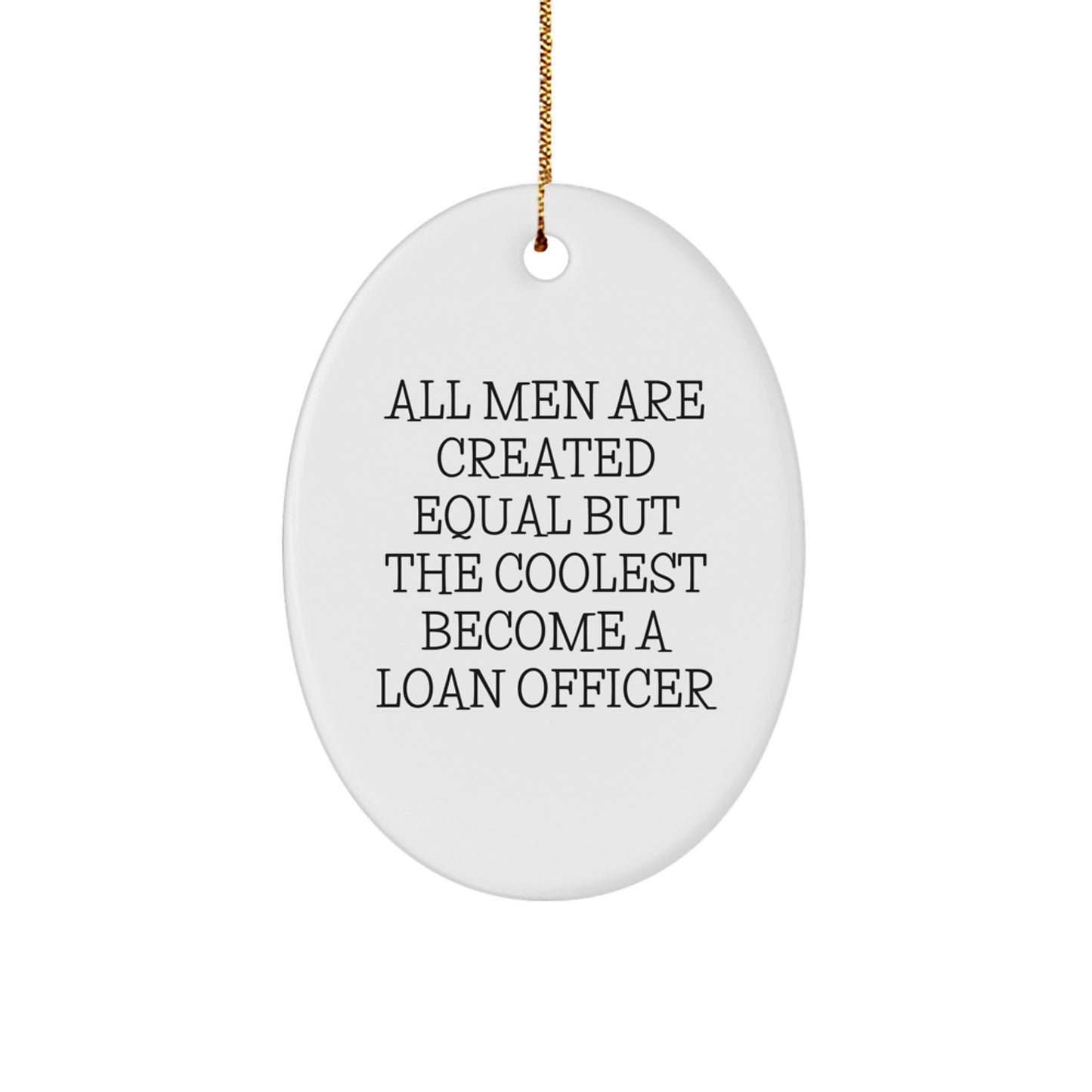 Funny Loan Officer Gifts, Oval Ornament for Christmas Unique Presents from Men to Loan Officers - Image 1