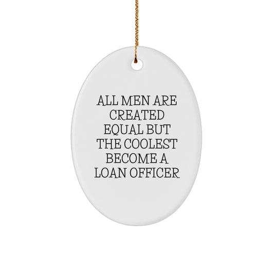 Funny Loan Officer Gifts, Oval Ornament for Christmas Unique Presents from Men to Loan Officers - Image 1