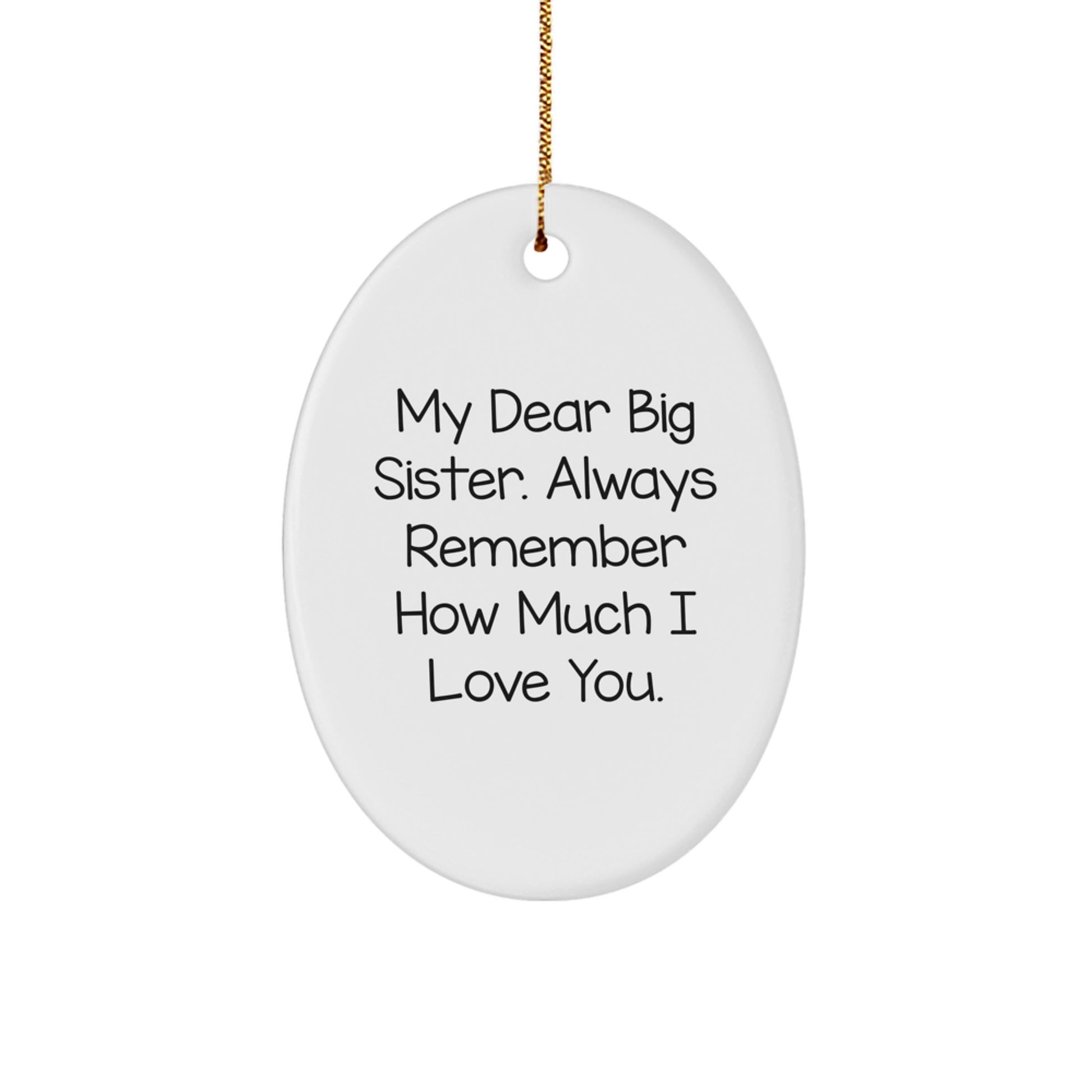 Funny Big Sister Gifts for Christmas, 'My Dear Big Sister' Oval Ornament, Gifts from Family, Big Sister Unique Gifts - Image 1