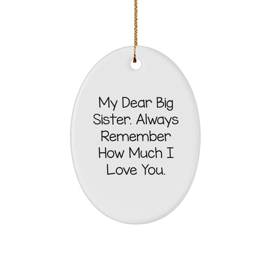 Funny Big Sister Gifts for Christmas, 'My Dear Big Sister' Oval Ornament, Gifts from Family, Big Sister Unique Gifts - Image 1
