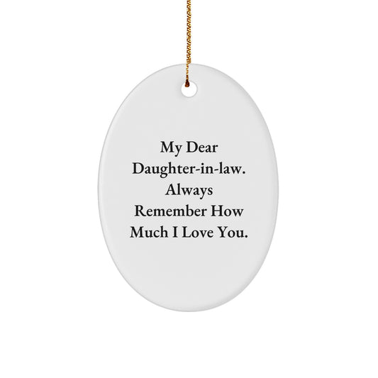 Funny Daughter-in-law Gifts from Men to Daughter-in-law, Oval Ornament Quote My Dear Daughter-in-law Always Remember, Christmas Unique Gifts for Daughter-in-law - Image 1