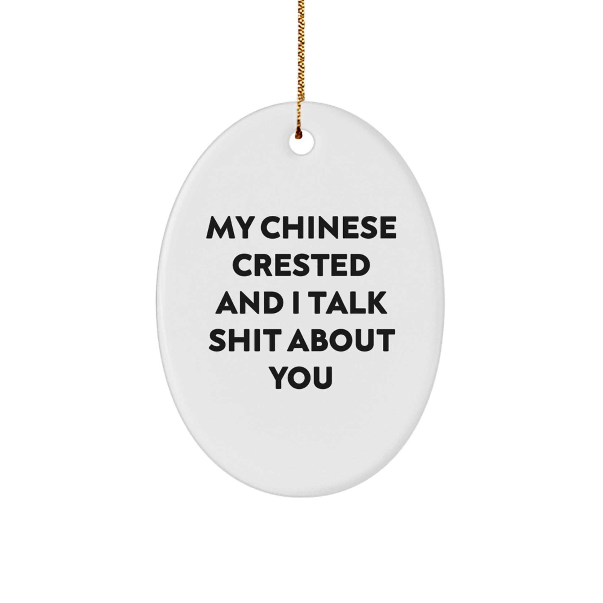 Funny Chinese Crested Dog Oval Ornament Gifts from Friends for Men - Christmas Unique Funny Dog Lover Gifts - Image 1