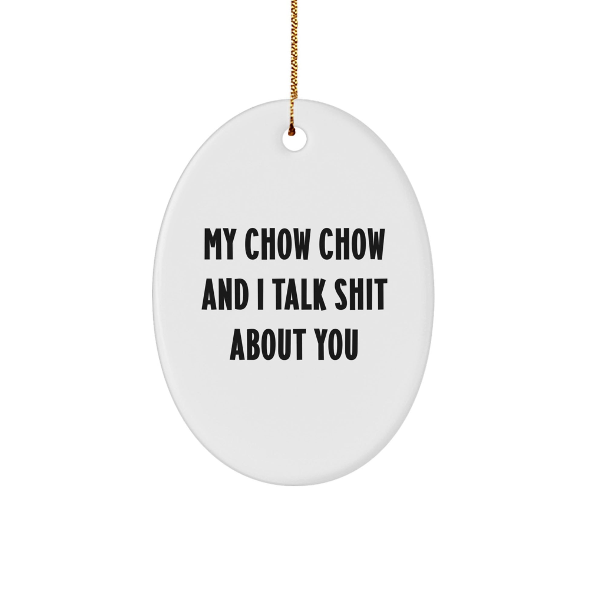 Funny Chow Chow Dog Oval Ornament Gifts from Men for Chow Chow Owners Christmas Unique Decorations - Image 1