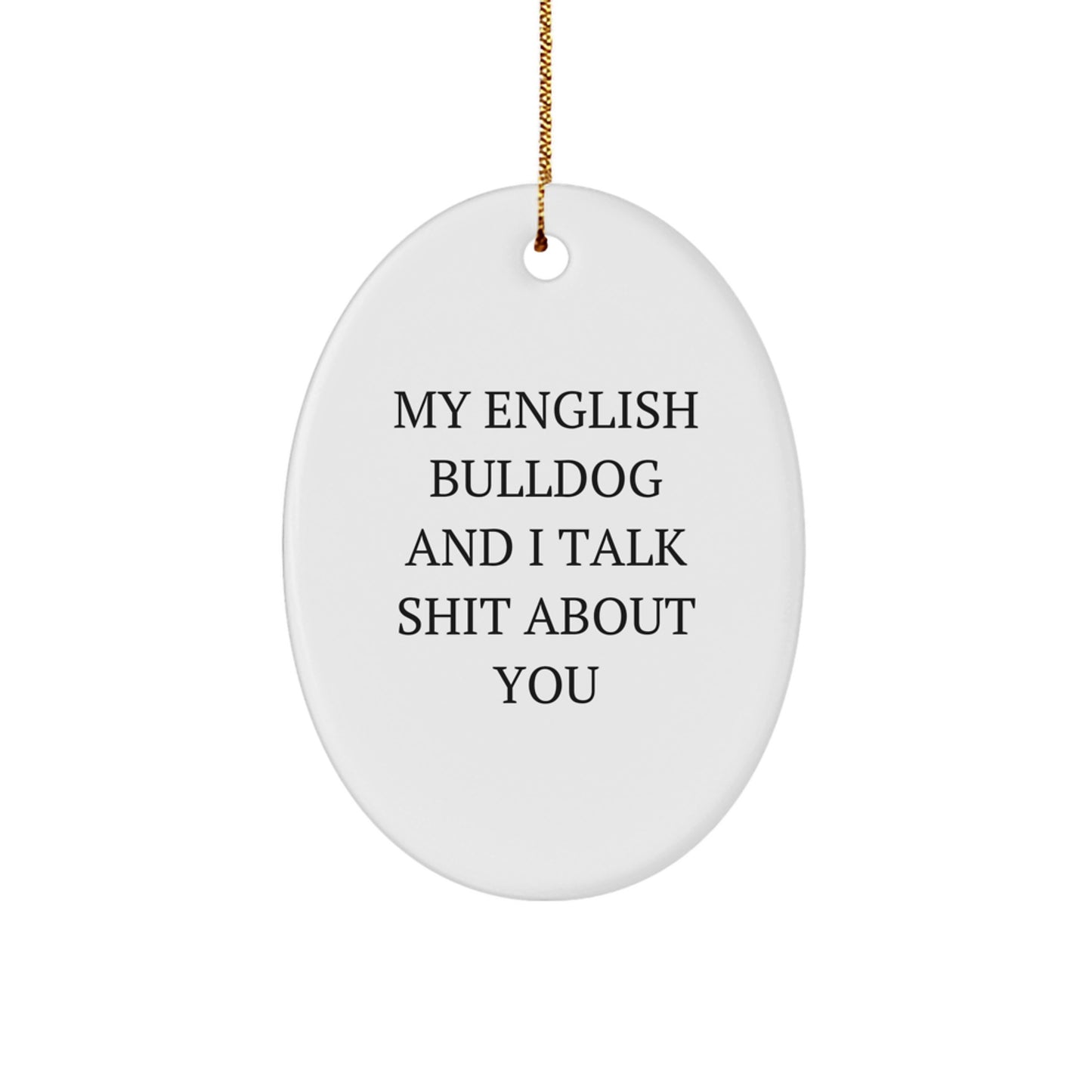 Funny English Bulldog Oval Ornaments Gifts for Men, Women, or Friends from You - Unique Christmas Decorations - Image 1