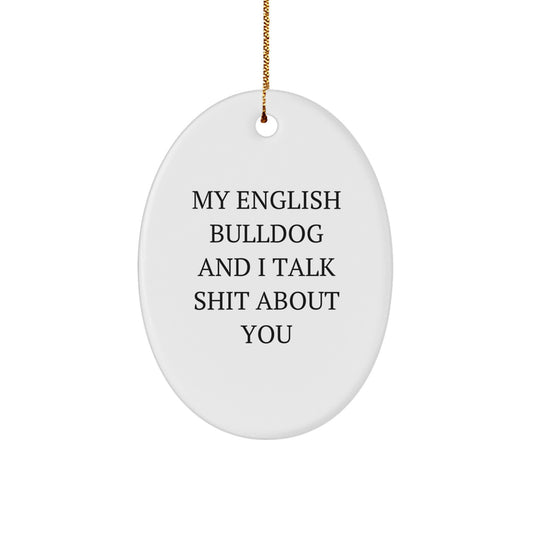 Funny English Bulldog Oval Ornaments Gifts for Men, Women, or Friends from You - Unique Christmas Decorations - Image 1