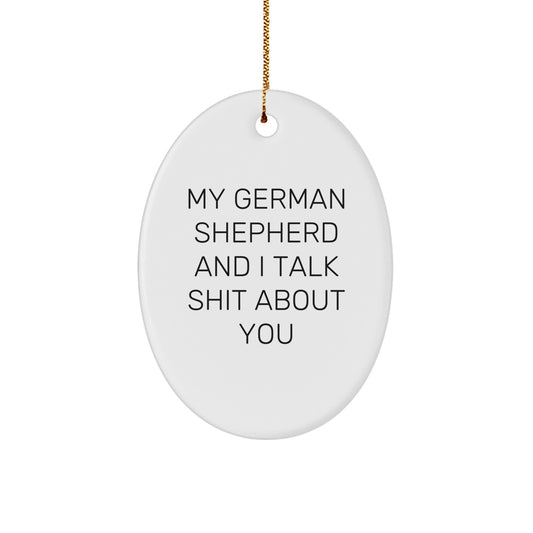 Funny German Shepherd Dog Gifts for Men - My German Shepherd And I, Christmas Unique Gifts from Friends for German Shepherd Dog Lover, Oval Ornament Decoration - Image 1